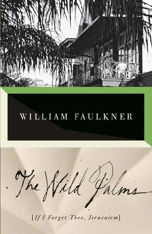 The Wild Palms · [If I Forget Thee, Jerusalem]